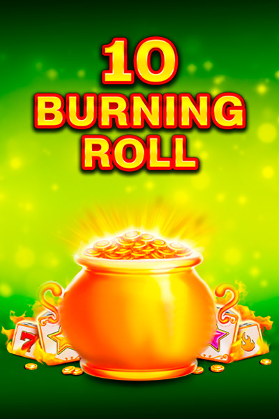 10 Burning Roll